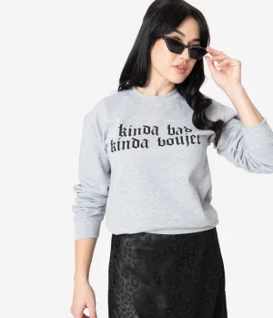 Kinda Bad Kinda Boujee Sweatshirt